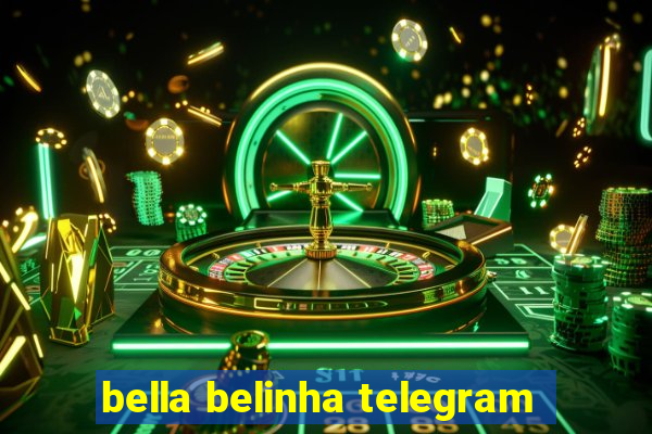 bella belinha telegram